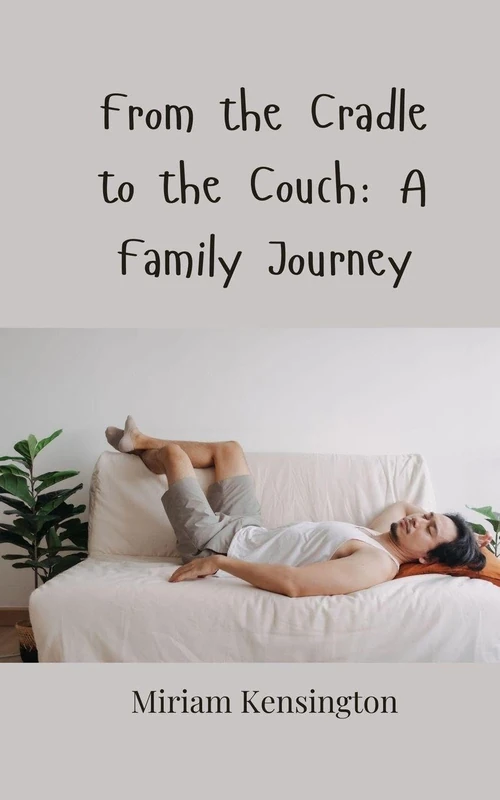 From the Cradle to the Couch: A Family Journey