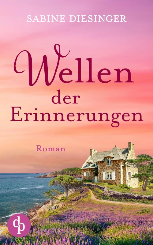 Wellen der Erinnerungen Ein bewegender Roman an der Küste Frankreichs: Emotional, tiefgründig und voller Liebe