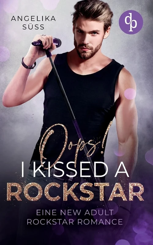 Oops! I kissed a Rockstar Eine New Adult Rockstar Romance