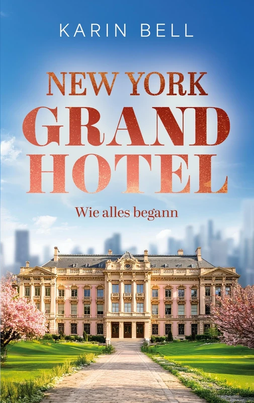 New York Grand Hotel: Wie alles begann: Ein romantischer Liebesroman - Image 1