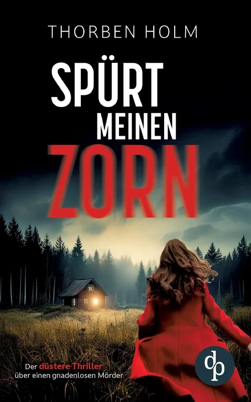 Spurt meinen Zorn - Der dunkle Thriller von DP Verlag