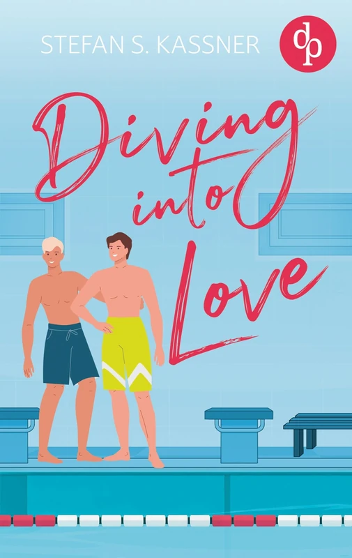 Diving into Love Eine Gay Sports Romance über Forbidden Lovers und prickelnde Rivalität: Deine Chance auf alles