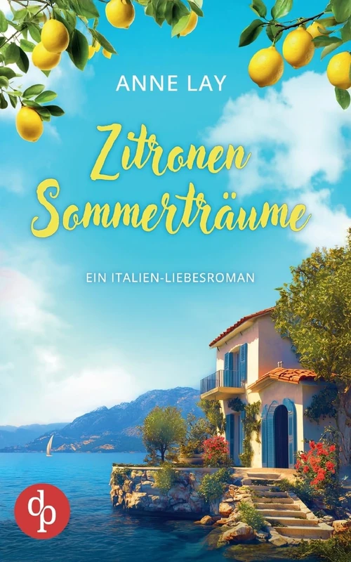 Zitronensommertraeume - Italien Liebesroman Roman von DP Verlag