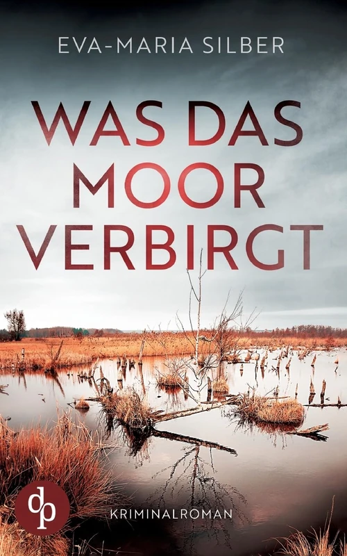 Was das Moor verbirgt Der spannende Krimi um einen düsteren Cold Case: Er hätte die Vergangenheit ruhen lassen sollen ...
