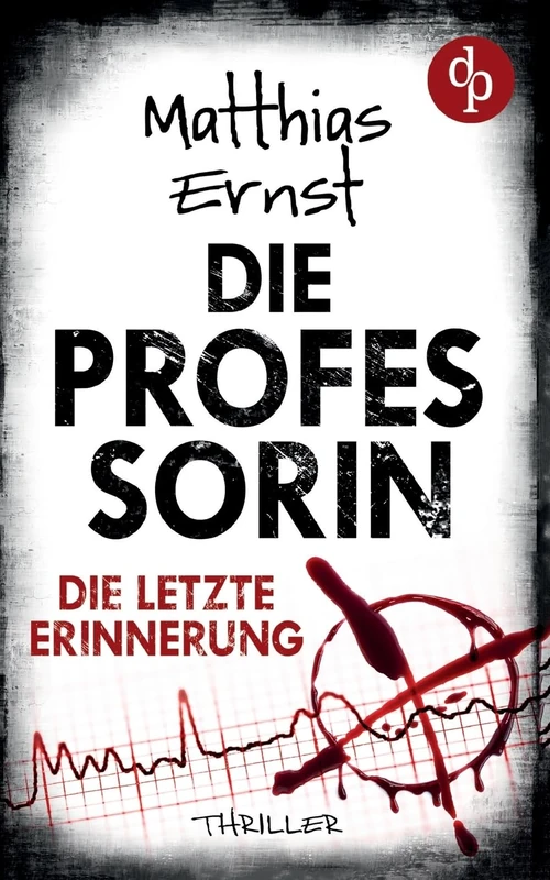 Die Professorin - Die letzte Erinnerung Psychothriller Book