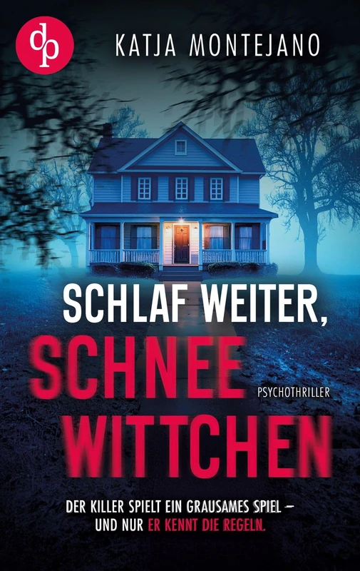 Schlaf weiter, Schneewittchen Ein düsterer Psychothriller