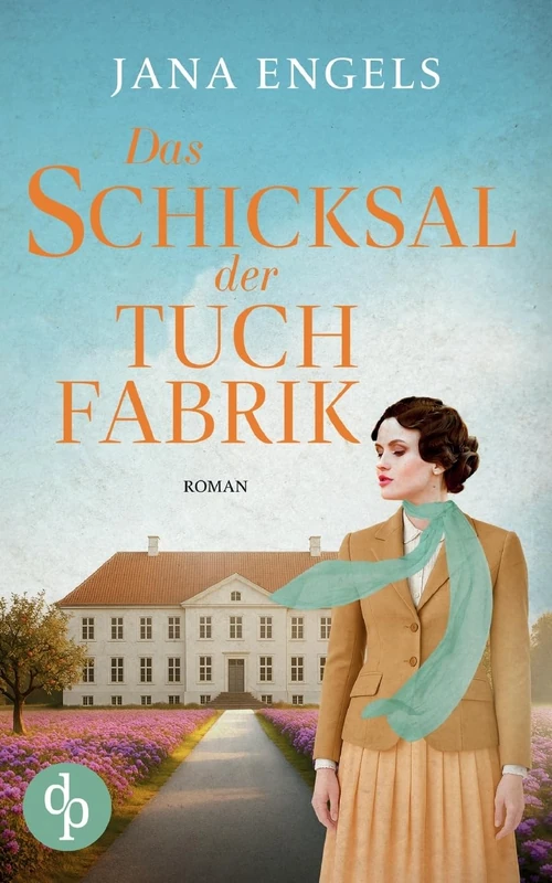 Das Schicksal der Tuchfabrik Die historische Familiensaga im 20. Jahrhundert