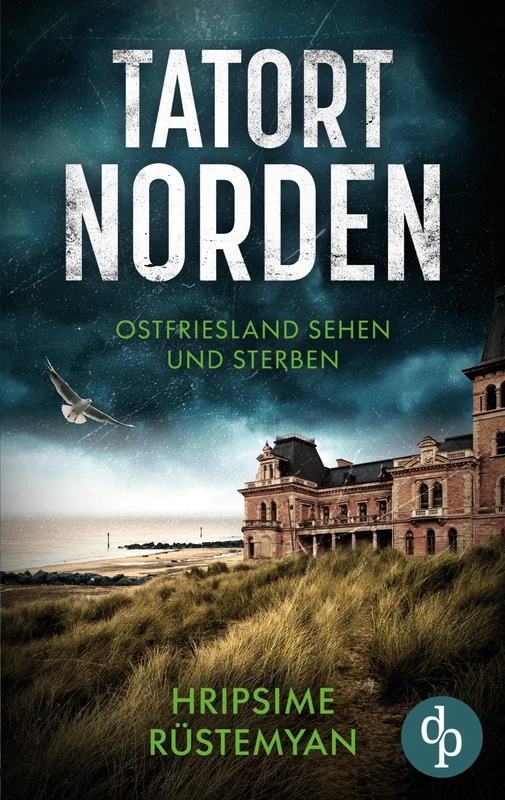 Tatort Norden - Ostfriesland sehen und sterben Ein fesselnder Nordseekrimi