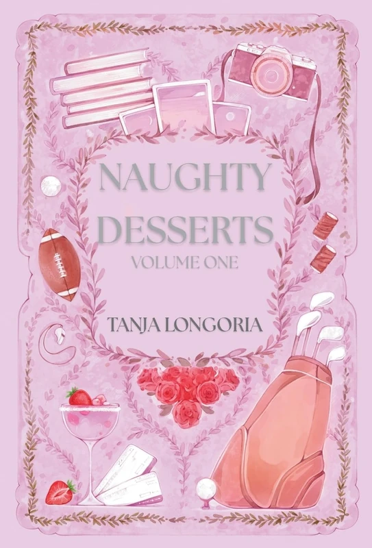 Naughty Dessert Volume One: A collection of steamy, feel-good romances