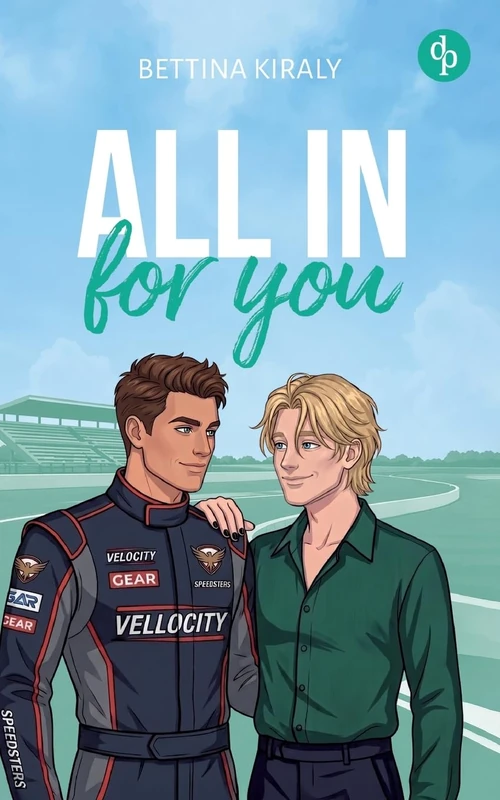 All in for You: Eine spicy Gay Sports Romance voller Rivalität, unerfüllter Sehnsüchte und einer Liebe, die nicht länger im Verborgenen bleiben kann