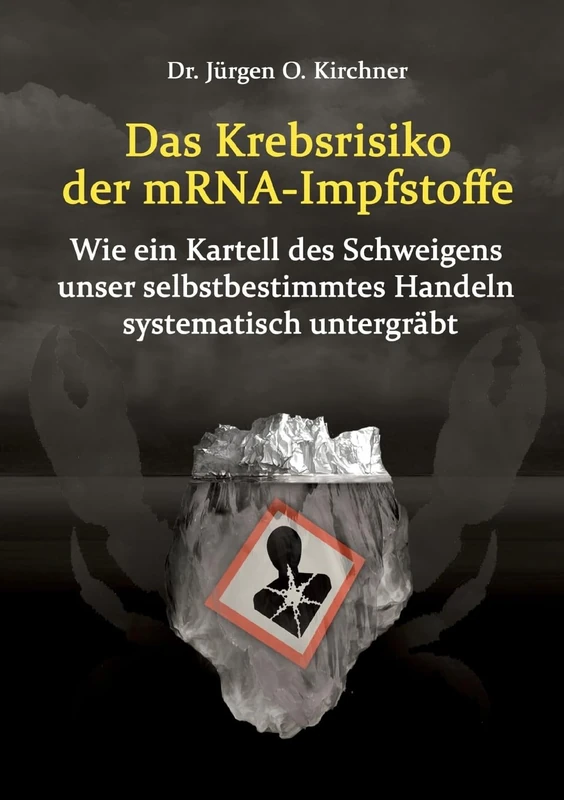 Das Krebsrisiko der mRNA-Impfstoffe: Wie ein Kartell des Schweigens unser selbstbestimmtes Handeln systematisch untergräbt - Image 1