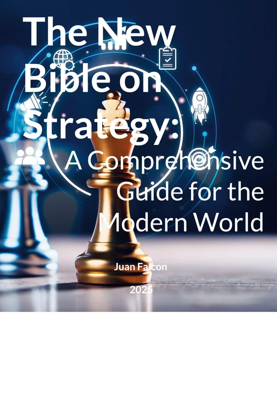 The New Bible on Strategy: A Comprehensive Guide for the Modern World