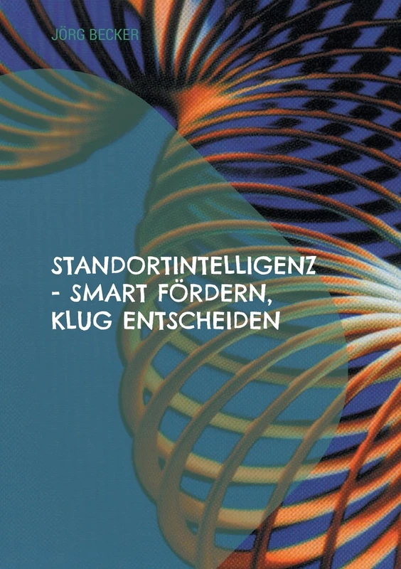 Standortintelligenz - smart fördern, klug entscheiden: Mittelstand Wirtschaftsförderung