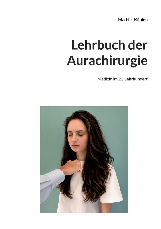 Lehrbuch der Aurachirurgie: Medizin im 21. Jahrhundert