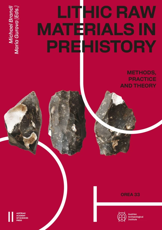 Lithic Raw Materials in Prehistory: Methods, Practice and Theory