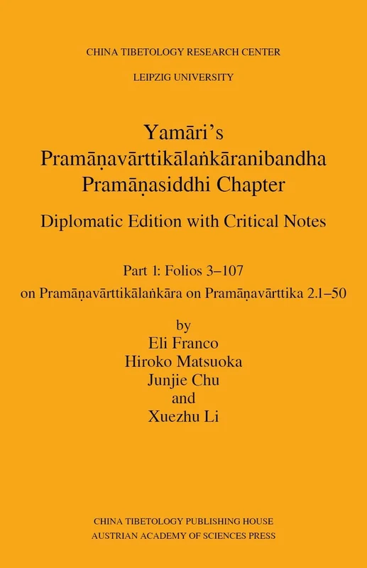 Yam¿ri's Pram¿¿av¿rttik¿la¿k¿ranibandha: Pram¿¿asiddhi Chapter: Dimplomatic Edition with Critical Notes. Part 1: Folios 3¿107 on Pram¿¿av¿rttik¿la¿k¿ra on Pram¿¿av¿rttika 2.1-50