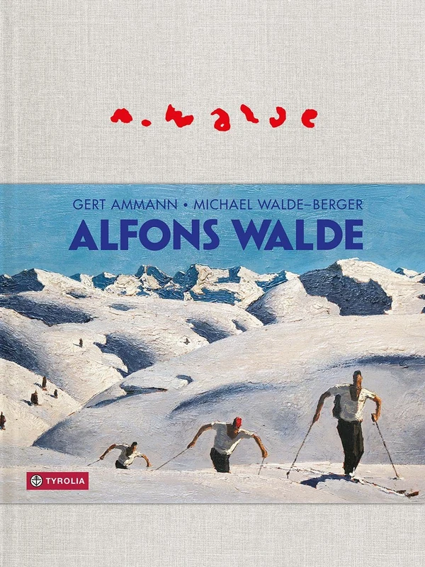 Alfons Walde: 1891-1958. Monografie mit Verzeichnis der Werke in Öl, Tempera, Aquarell, Pastell, Ölkreide, Buntstift, Mischtechnik und in Freskotechnik. Alle Texte auf Deutsch und Englisch - Image 1