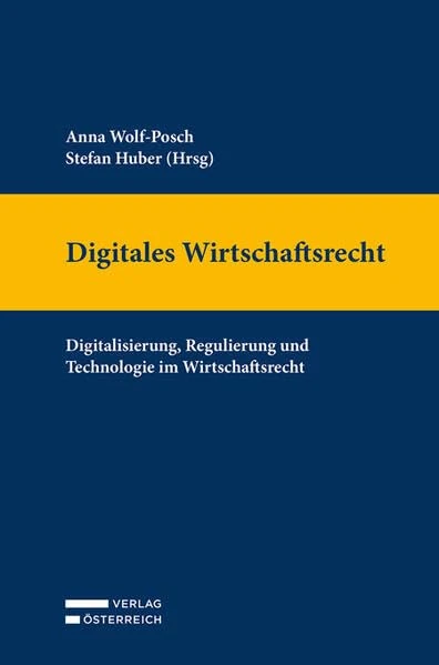 Digitales Wirtschaftsrecht: Digitalisierung, Regulierung und Technologie im Wirtschaftsrecht