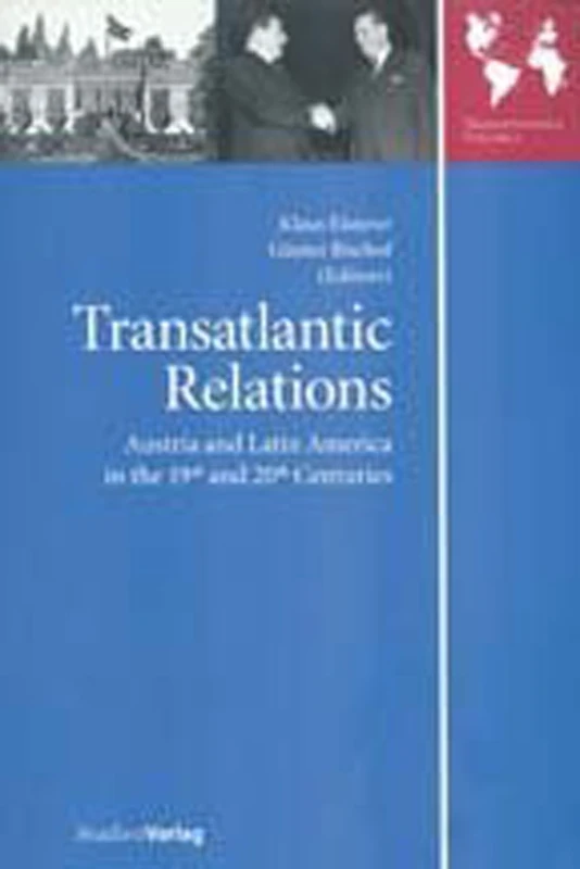 Transatlantic Relations: Austria and Latin America in the 19th and 20th Centuries (Studien Verlag)