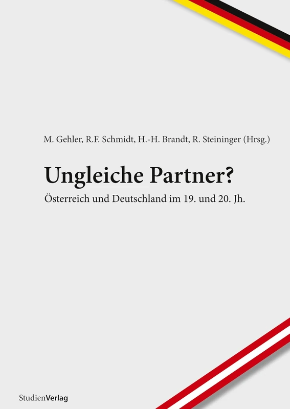 Ungleiche Partner?: Österreich und Deutschland im 19. und 20. Jh.