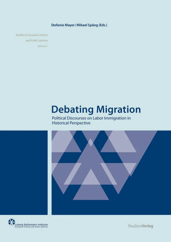 Debating Migration: Political Discourses on Labor Immigration in Historical Perspective (Studien Verlag) - Image 1