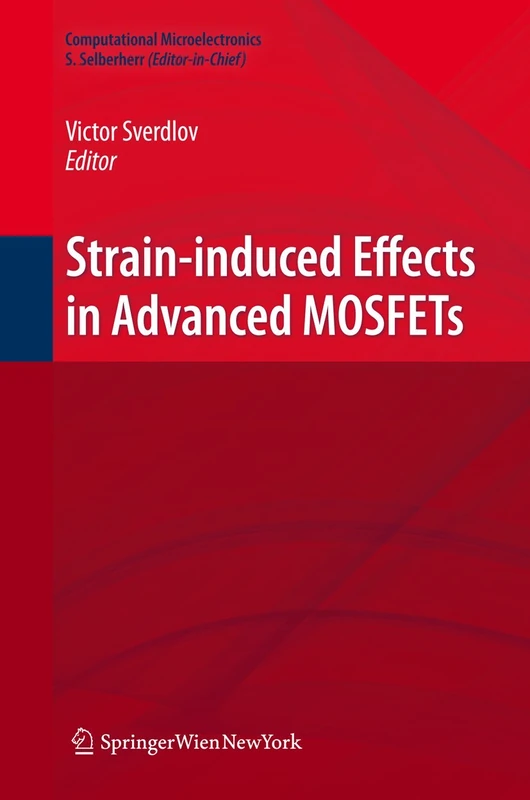 Strain-Induced Effects in Advanced MOSFETs: 0 (Computational Microelectronics)