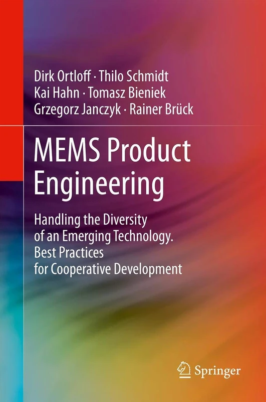 MEMS Product Engineering: Handling the Diversity of an Emerging Technology. Best Practices for Cooperative Development