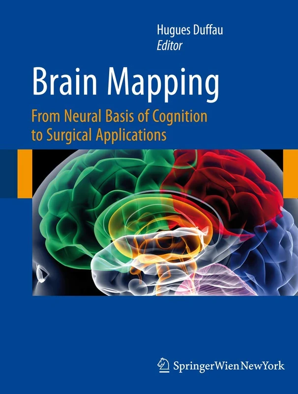 Brain Mapping: From Neural Basis of Cognition to Surgical Applications