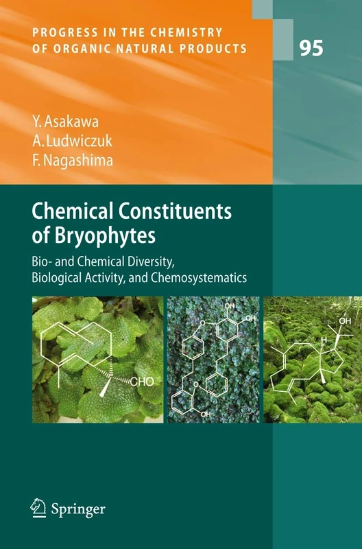 Chemical Constituents of Bryophytes: Bio- and Chemical Diversity, Biological Activity, and Chemosystematics: 95 (Progress in the Chemistry of Organic Natural Products, 95)