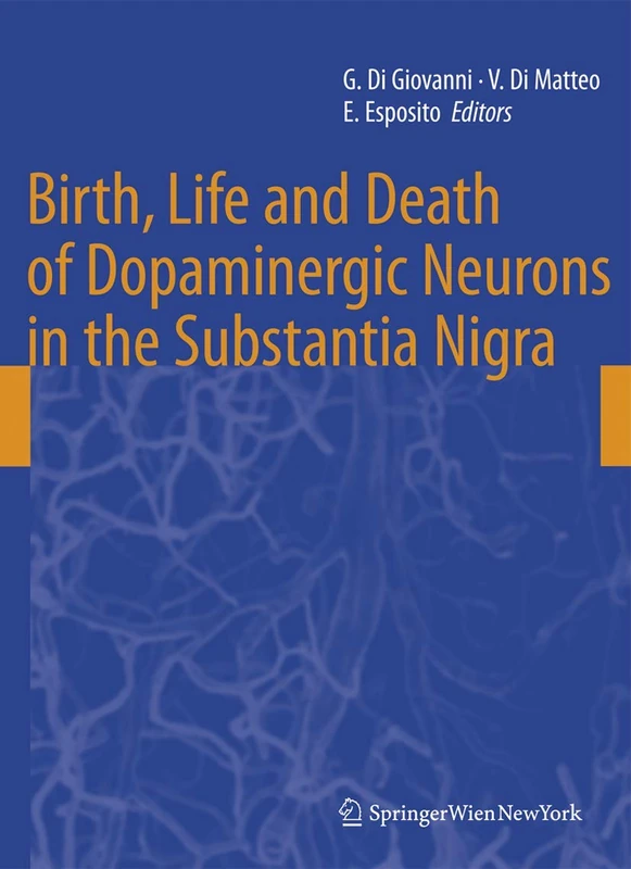 Birth, Life and Death of Dopaminergic Neurons in the Substantia Nigra: 73 (Journal of Neural Transmission. Supplementa, 73)