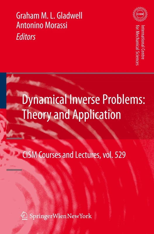Dynamical Inverse Problems: Theory and Application: 529 (CISM International Centre for Mechanical Sciences, 529)