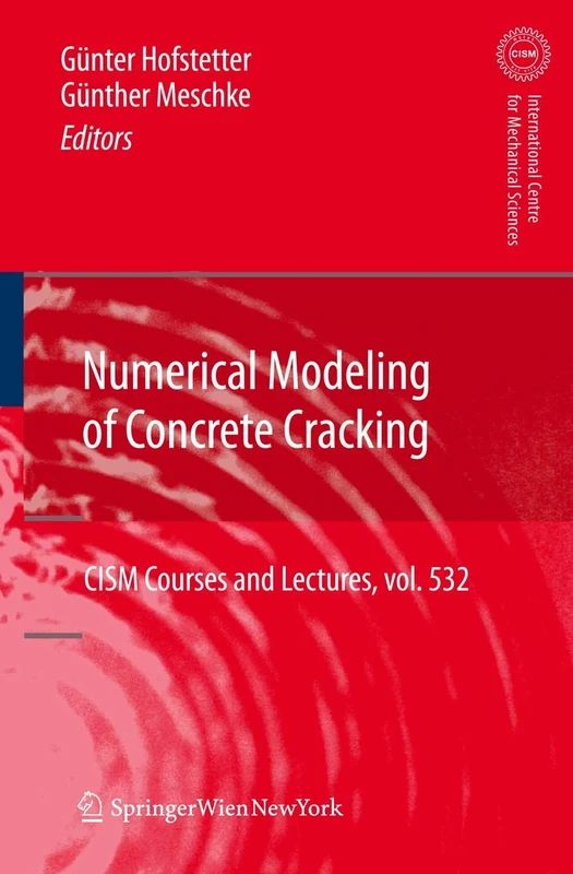 Numerical Modeling of Concrete Cracking: 532 (CISM International Centre for Mechanical Sciences, 532)