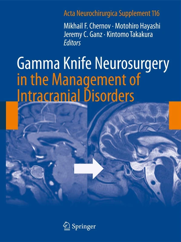 Gamma Knife Neurosurgery in the Management of Intracranial Disorders: 116 (Acta Neurochirurgica Supplement, 116)