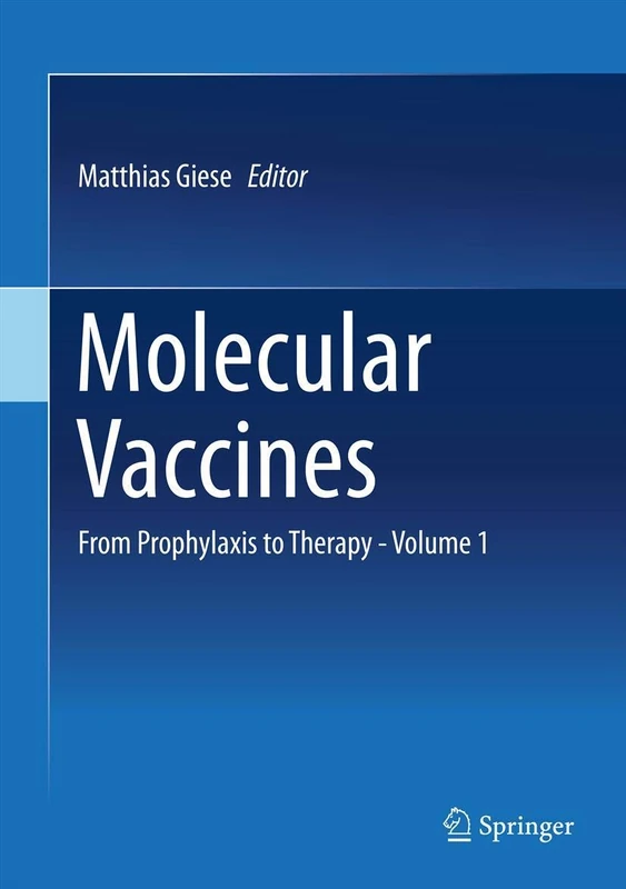 Springer Molecular Vaccines: From Prophylaxis to Therapy Vol 1
