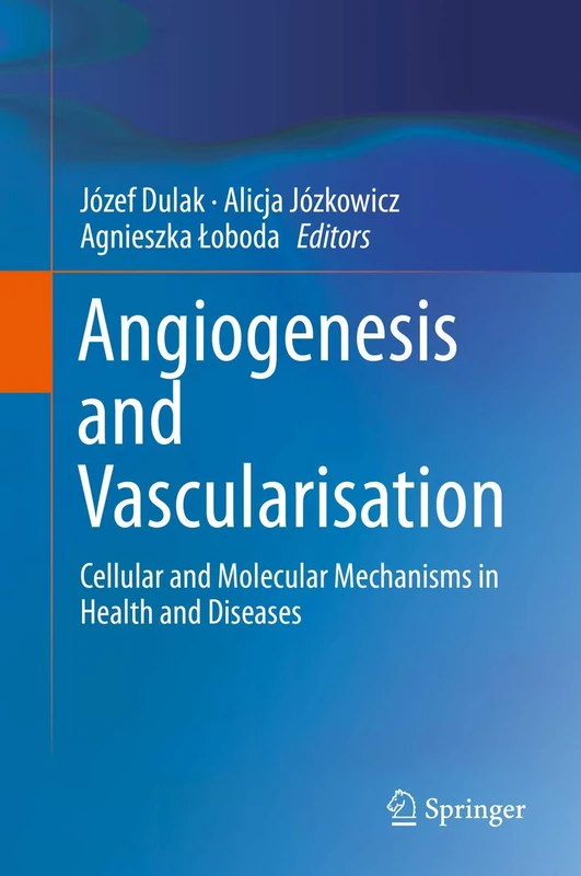 Angiogenesis and Vascularisation: Cellular and Molecular Mechanisms in Health and Diseases