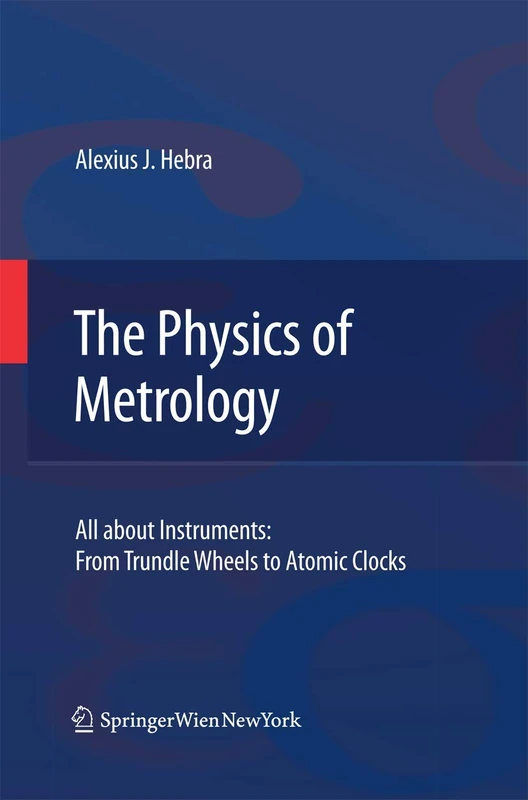 The Physics of Metrology: All about Instruments: From Trundle Wheels to Atomic Clocks