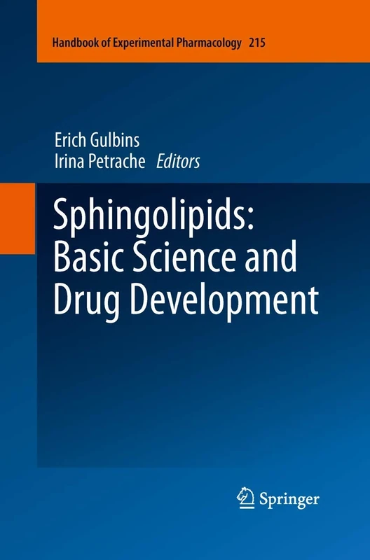 Sphingolipids: Basic Science and Drug Development: 215 (Handbook of Experimental Pharmacology, 215)