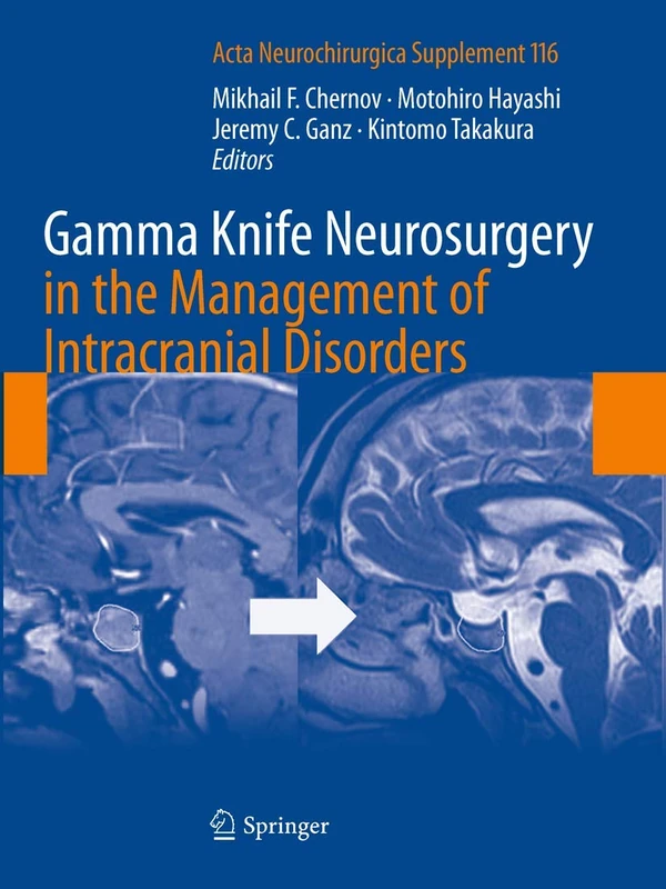 Gamma Knife Neurosurgery in the Management of Intracranial Disorders: 116 (Acta Neurochirurgica Supplement, 116)