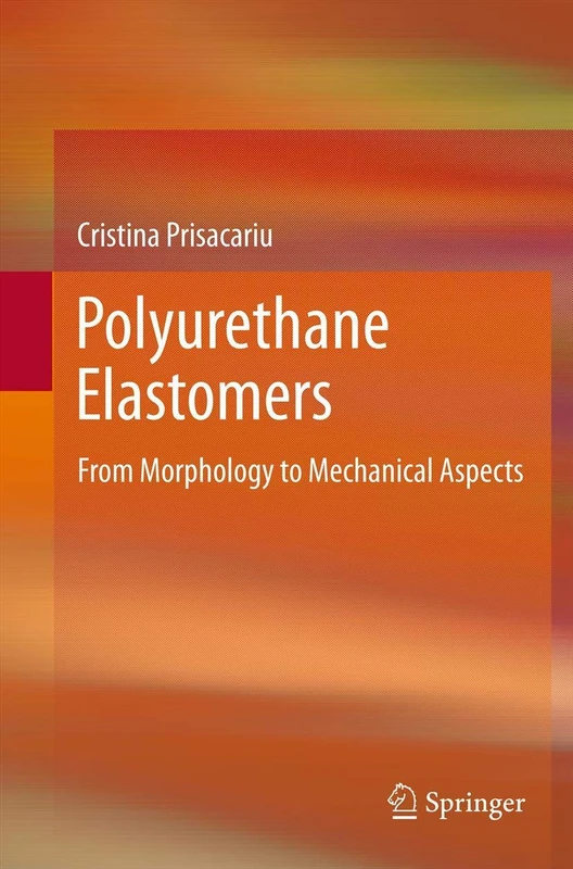 Springer Polyurethane Elastomers - Morphology to Mechanical Aspects