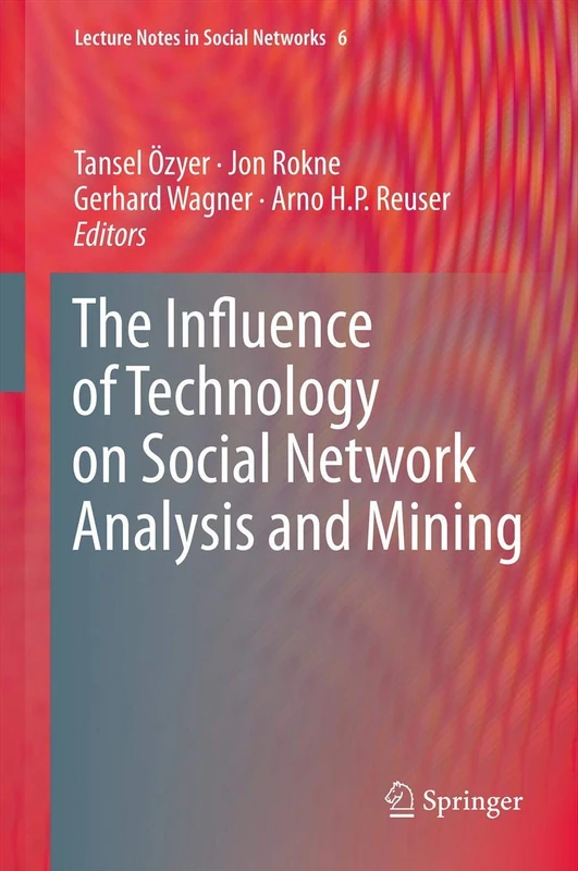 The Influence of Technology on Social Network Analysis and Mining (Lecture Notes in Social Networks)