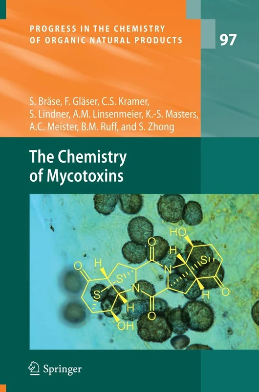 The Chemistry of Mycotoxins: 97 (Progress in the Chemistry of Organic Natural Products, 97)