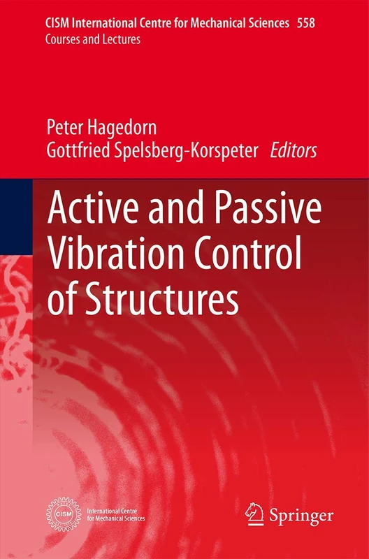 Active and Passive Vibration Control of Structures: 558 (CISM International Centre for Mechanical Sciences, 558)