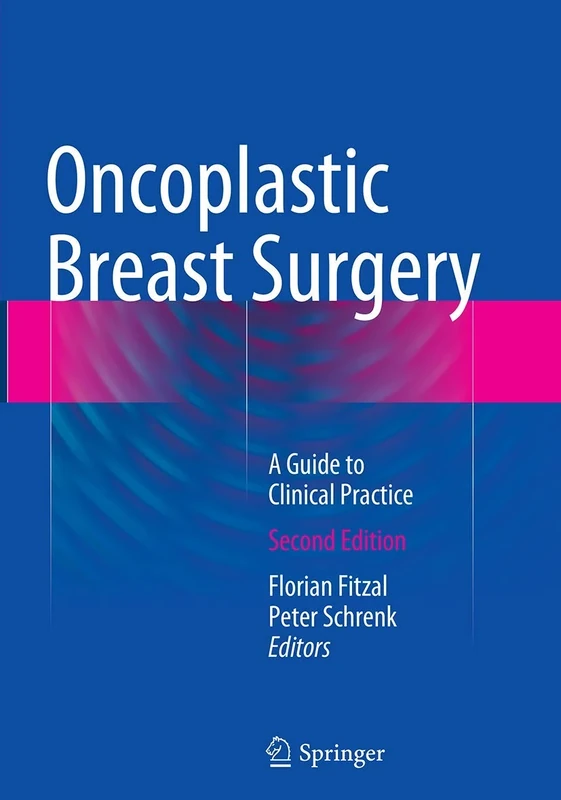 Oncoplastic Breast Surgery: A Guide to Clinical Practice