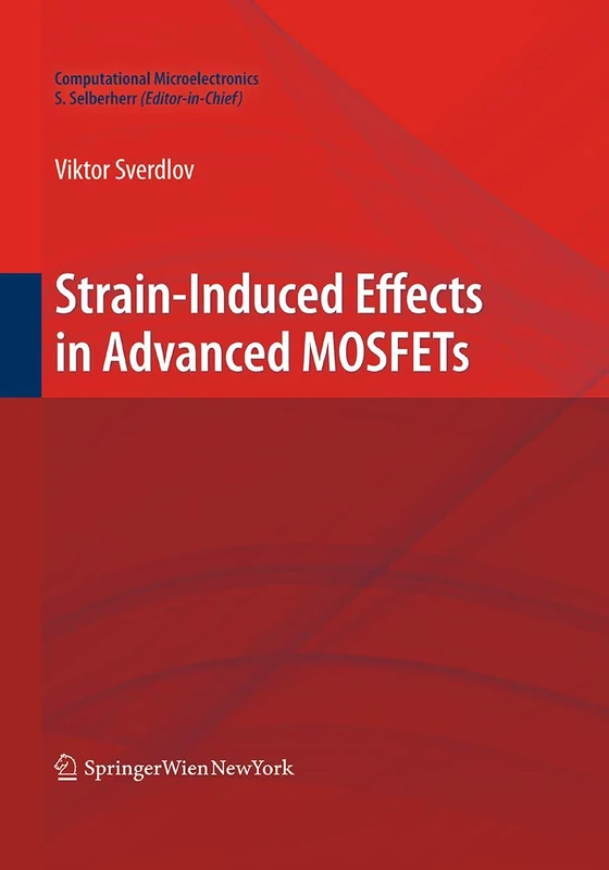 Strain-Induced Effects in Advanced MOSFETs: 0 (Computational Microelectronics)