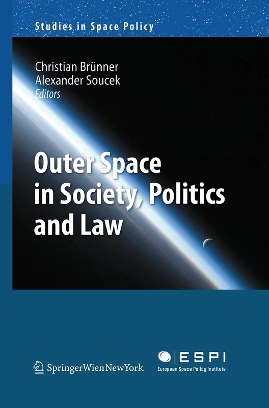 Outer Space in Society, Politics and Law: 8 (Studies in Space Policy, 8)