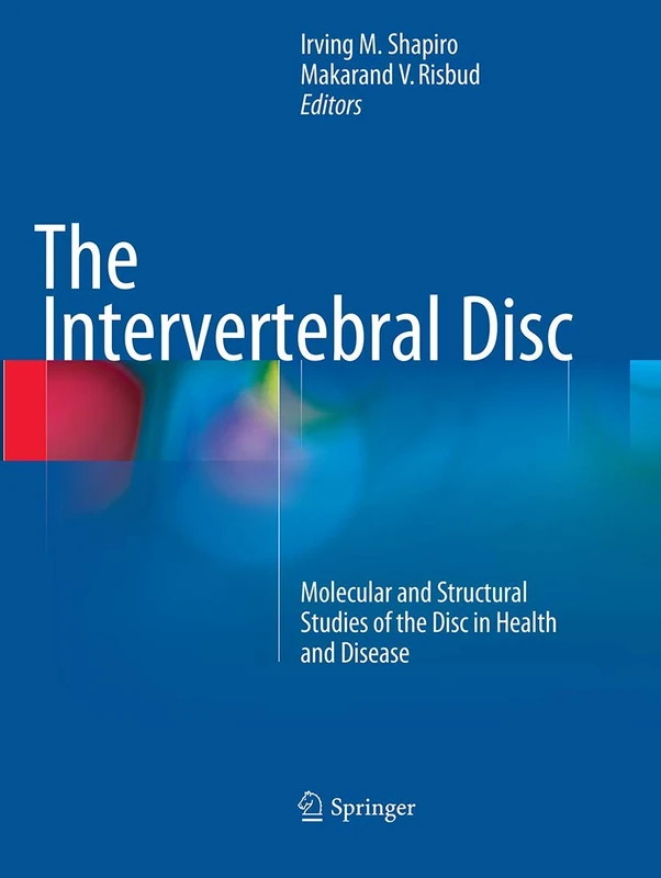The Intervertebral Disc: Molecular and Structural Studies of the Disc in Health and Disease