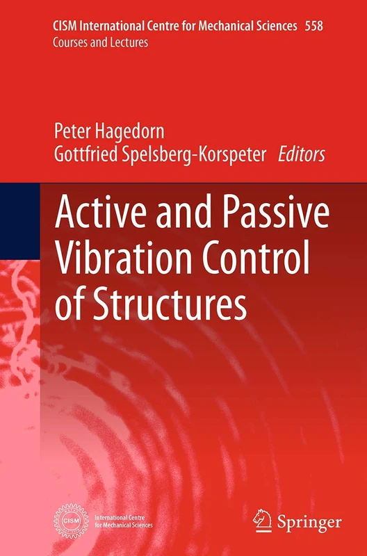 Active and Passive Vibration Control of Structures: 558 (CISM International Centre for Mechanical Sciences, 558)