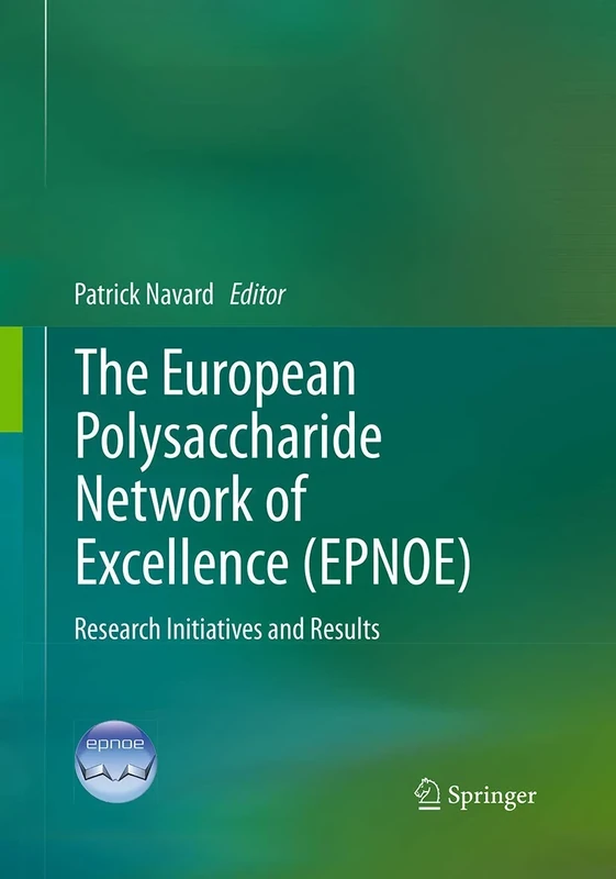 The European Polysaccharide Network of Excellence (EPNOE): Research Initiatives and Results