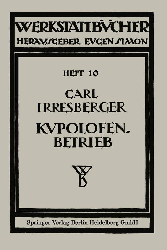 Kupolofenbetrieb: 10 (Werkstattbücher, 10)