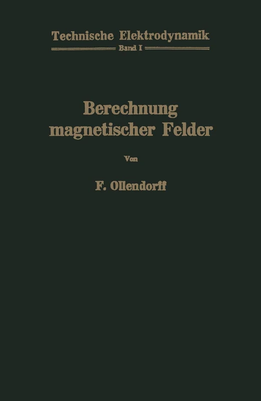 Berechnung magnetischer Felder: 1 (Technische Elektrodynamik, 1)
